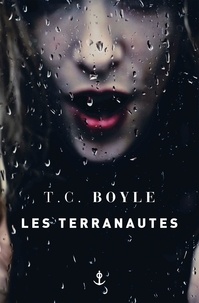T. Coraghessan Boyle - Les terranautes.