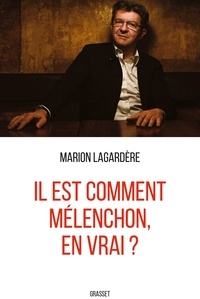Marion Lagardère - Il est comment Mélenchon, en vrai ?.