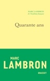 Marc Lambron - Quarante ans.