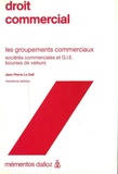 Jean-Pierre Le Gall - Droit commercial - Les groupements commerciaux, sociétés commerciales et GIE....