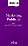 Jean-Marc Lehu et Pierre Grégory - Marketing Publicite. Avec Glossaire Francais-Anglais.