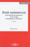 Michel Jeantin - Droit Commercial. Instrument De Paiement Et De Credit, Entreprises En Difficulte, 4eme Edition.