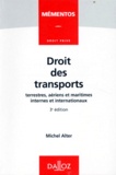 Michel Alter - Droit des transports - Terrestres, aériens et maritimes internes et internationaux.