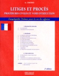 Alain Crosio - Litiges Et Proces. Procedures Civiles Et Voies D'Execution, 2eme Edition.
