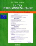 Serge Arnal et Jean-Paul Welzer - La Tva Intracommunautaire. 1ere Edition.
