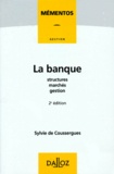 Sylvie de Coussergues - La Banque. Structures, Marches, Gestion, 2eme Edition 1996.