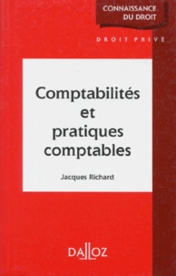 Jacques Richard - Comptabilités et pratiques comptables.