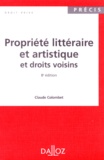 Claude Colombet - Propriete Litteraire Et Artistique Et Droits Voisins. 8eme Edition 1997.