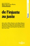Marie-Anne Frison-Roche et William Baranès - De l'injuste au juste - (actes du colloque organisé les 27 et 28 janvier 1995).