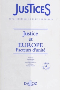 Ami Barav et  Collectif - Justices Revue Generale De Droit Processuel Numero 6 Avril-Juin 1997 : Justice Et Europe Facteurs D'Unite.