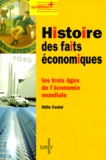 Odile Castel - Histoire Des Faits Economiques. Les Trois Ages De L'Economie Mondiale.