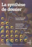 Jacques Walter et Gérard Hoffbeck - La Synthese De Dossier. Administration Categorie A Et B, Grandes Ecoles, Examens Professionnels, 2eme Edition.
