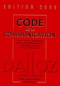 Jérôme Huet et  Collectif - Code De La Communication. Edition 2000.