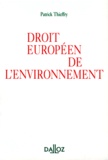 Patrick Thieffry - DROIT EUROPEEN DE L'ENVIRONNEMENT. - Edition 1998.