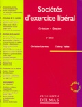 Thierry Vallée et Christian Laurent - Societes D'Exercice Liberal. Creation, Gestion, 2eme Edition.