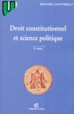 Bernard Chantebout - Droit Constitutionnel Et Science Politique. 15eme Edition Mise A Jour 1er Aout 1998.