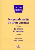 André Varinard et Jean Pradel - Les Grands Arrets Du Droit Criminel. Tome 2, Le Proces, La Sanction, 2eme Edition 1998.