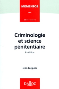 Jean Larguier - Criminologie Et Science Penitentiaire. 8eme Edition.