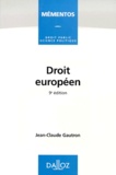 Jean-Claude Gautron - Droit Europeen. 9eme Edition.