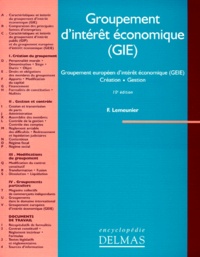 Francis Lemeunier - Groupement D'Interet Economique (Gie). Groupement Europeen D'Interet Economique (Geie), Creation, Gestion, 10eme Edition.