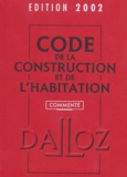 Collectif - Code De La Construction Et De L'Habitation Commente. Edition 2002.