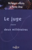 Serge Guinchard et Gérard Pluyette - Le juge entre deux millénaires - Mélanges offert à Pierre Drai.