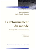 Marie-Claude Smouts et Bertrand Badie - Le retournement du monde - Sociologie de la scène internationale, 3ème édition.