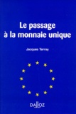 Jacques Terray - Le passage à la monnaie unique.