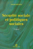 Gilles Huteau - Securite Sociale Et Politiques Sociales. 3eme Edition.