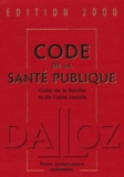 Georges Viala et  Collectif - Code De La Sante Publique 2000. Code De La Famille Et De L'Aide Sociale, 14eme Edition.