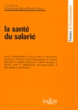 Revue Juridique Des Barreaux et  Collectif - La Sante Du Salarie. Actes Des Journees Michel Despax Organisees Par L'Universite De Toulouse I (Mai 1999).