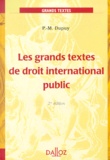 Pierre-Marie Dupuy - Les Grands Textes De Droit International Public. 2eme Edition.