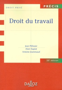Antoine Jeammaud et Alain Supiot - Droit Du Travail. 20eme Edition.