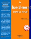 Philippe Ravisy - Le Harcelement Moral Au Travail. Edition 2000.