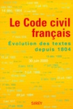 Philippe Bihr - Le Code Civil Francais. Evolution Des Textes Depuis 1804.
