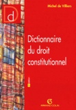 Michel de Villiers - Dictionnaire du droit constitutionnel.