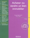 Bernard Magois et François Collart Dutilleul - Acheter Ou Vendre Un Bien Immobilier. 2eme Edition.