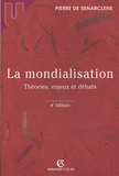 Pierre de Senarclens - La mondialisation - Théories, enjeux et débats.