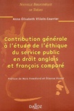 Anne-Elisabeth Villain-Courrier - Contribution générale à l'étude de l'éthique du service public en droit anglais et français comparé.