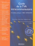 Patricia More et Olivier Straub - Guide de la TVA intracommunautaire - Formalités pratiques, DEB/INTRASTAT.