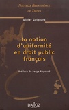 Didier Guignard - La notion d'uniformité en droit public français.