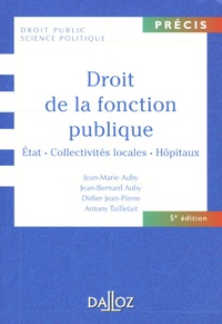 Jean-Marie Auby et Jean-Bernard Auby - Droit de la fonction publique - Etat, collectivités locales, hôpitaux.