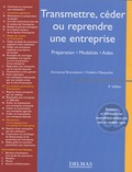 Emmanuel Brancaleoni et Frédéric Masquelier - Transmettre, céder ou reprendre une entreprise - Préparation, modalités, aides.