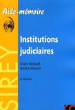 Alain Héraud et André Maurin - Institutions judiciaires.