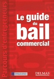 Marianne Chironnier et Stéphanie Soares - Le guide du bail commercial.