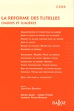 Michel Bauer et Thierry Fossier - La réforme des tutelles - Ombres et lumières.