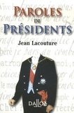 Jean Lacouture - Paroles de Président - Recueil de citations des présidents de la République française de Louis Napoléon Bonaparte à Jacques Chirac.
