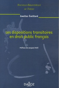 Gweltaz Eveillard - Les dispositions transitoires en droit public français.