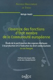 Béligh Nabli - L'exercice des fonctions d'Etat membre de la Communauté européenne - Etude de la participation des organes étatiques à la production et à l'exécution du droit communautaire. Le cas français.