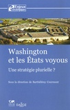 Barthélémy Courmont - Washington et les Etats voyous - Une stratégie plurielle ?.